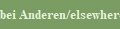 bei Anderen/elsewhere